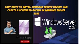 Easy Steps to Install Windows Server Backup and Create a Scheduled Backup in Windows Server 2022