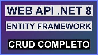 WEB API .NET 8 & EF8 - CRUD COMPLETO