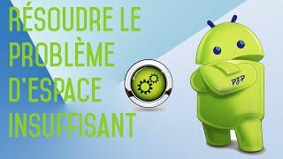 [TUTO] Espace disponible Insuffisant Android