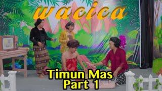 WACICA || TIMUN MAS Part 1 || WARINTIL CERITA CANDA