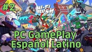 HI-FI RUSH | PC | GamePlay Español Latino | Parte 2