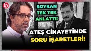 A'dan Z'ye Sinan Ateş cinayetindeki soru işaretleri! Timur Soykan tek tek anlattı!