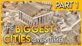 The Biggest Cities Over Time Part 1