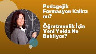 Pedagojik Formasyon Kalktı mı? Öğretmenlik İçin Yeni Yolda Ne Bekliyor?