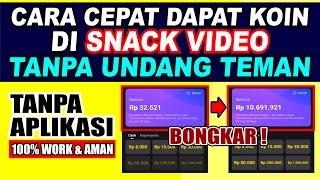 CARA CEPAT MENDAPATKAN KOIN DI SNACK VIDEO TANPA UNDANG TEMAN