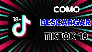 Cómo Descargar TikTok 18 en 2024