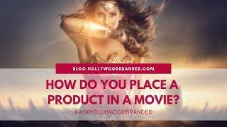 How do you place a product in a movie? - Ask Hollywood Branded