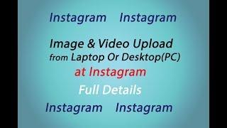 Instagram Image & video upload from Laptop(pc) full details 2017.