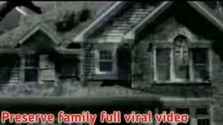 Preserve Family ( haunted house )Twitter Video | Perverse Family Tiktok Viral Video Update