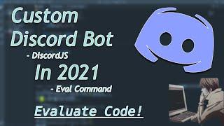 How to make a「Custom Discord BOT」[2021] Commands: (Eval Command)