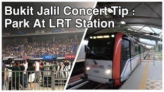 How To Skip The Traffic Jam At Axiata Arena Bukit Jalil Before and After Concert