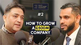 Shelim Hussain M.B.E Growing Company from £20 To $500m, on ITV Undercover Boss and more...(EP.002)