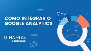 Como criar uma conta no Google Analytics e integrar à nossa plataforma | Dinamize