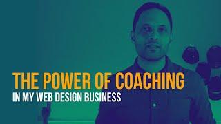 The Power Of Coaching In My Web Design Business