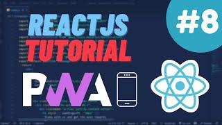 React Tutorial #8 - Convert Your Website Into A PWA App