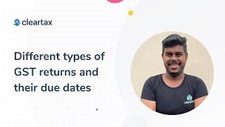 Different Types of GST Returns & Its Due Dates | GSTR-1 to GSTR-9C