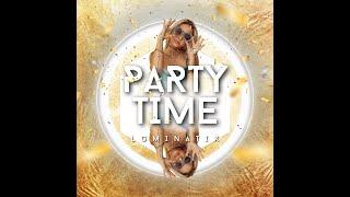 Luminatix - Party Time - Official