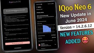 IQoo Neo 6 New Update in June 2024 | IQoo Neo 6 14.2.6.12 Update | IQoo Neo 6 New Feature Update