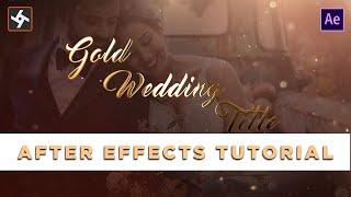 Gold Wedding Title Animation in After Effects: After Effects Tutorial - No Third-Party Plugins ||