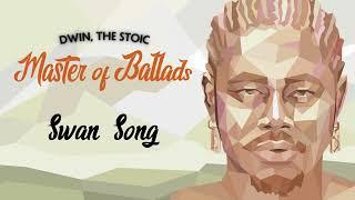 Dwin, The Stoic - Swan Song (Official Audio)