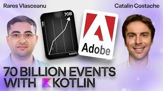 70 Billion Events per Day – Adobe & Kotlin