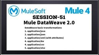 MuleSoft | Mule ESB 4 | Session 51 |  Mule dataweave 2.0 | DataWeave basic transformations