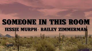 Jessie Murph, Bailey Zimmerman - Someone In This Room (Lyrics)