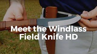 Meet the Windlass Field Knife HD