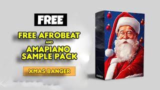 FREE | Afrobeat x Amapiano Sample Pack + Drum Loops (Xmas Banger Pack!!!)