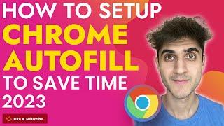 How to setup Chrome Autofill to SAVE TIME 2023