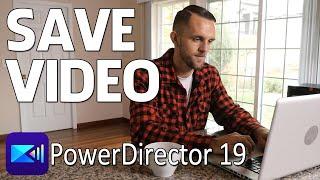 How to Save Videos | PowerDirector