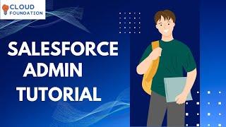 Salesforce Admin Course | Salesforce Admin Module Tutorial | Salesforce Admin | CloudFoundation