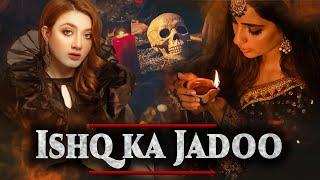 Ishq ka Jadoo ( عشق کا جادو ) | Full Film | Momina Iqbal | Saboor Aly | Black Magic | CS1F