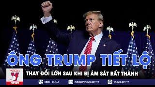 Ông Trump xuất hiện công khai, tiết lộ điều “đặc biệt” sẽ làm sau khi bị ám sát bất thành - VNews