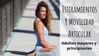 Estiramientos Y Movilidad Articular | Todos los niveles incluyendo principiantes y adultos mayores