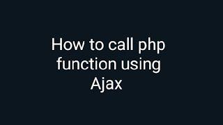 How to call PHP function using Ajax