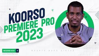 Ogeysiis Koorso Cusub Premiere Pro 2023