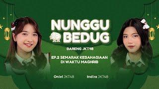 Nunggu Bedug: Oniel & Indira JKT48 - IDN Live 11 Maret 2025 | 17.15 WIB