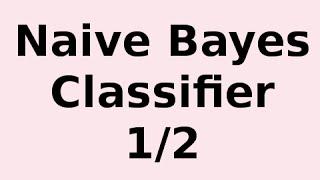 How Naive Bayes Classifier Works 1/2.. Understanding Naive Bayes and Example