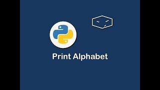 print alphabet in python 