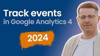 How to track events in Google Analytics 4 (2024) || GA4 event tracking