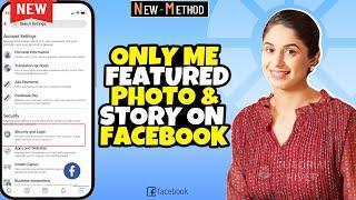 How to "Only Me" Featured Photo on Facebook Story Highlight Privacy Settings - 2024 [ New Way ]