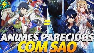 7 ANIMES QUE VOCÊ PRECISA ASSISTIR PARECIDOS COM SWORD ART ONLINE (SAO)