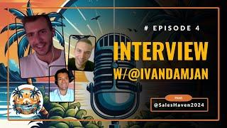 Sales Haven - Interview w/ @IvanDamjan