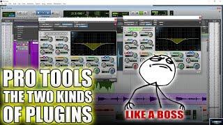 PRO TOOLS | The Two Different Kinds of Plugins [LIKE A BOSS!] 