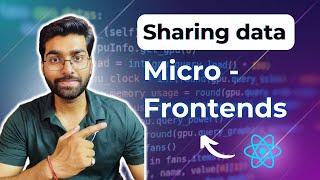 Sharing data between Micro Frontends | Cross Micro Frontend communication