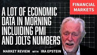 Fin. Mkts...PMI, Construction Spending and JOLTS; Ira Epstein's Financial Markets Video 9 30 2024