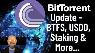 BitTorrent Update - BTFS, USDD, Staking & More...