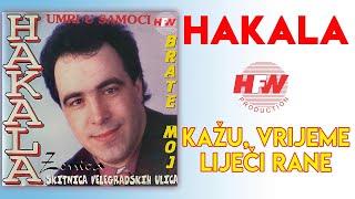 Hakala - Kažu vrijeme liječi rane (Audio 1993)