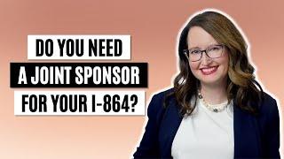 Do you need a joint sponsor for your I 864?